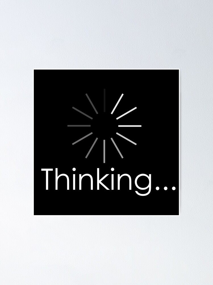 "Thinking Funny Thinking Cap Loading Symbol" Poster for Sale by