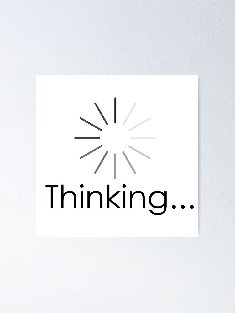 "Thinking Funny Thinking Cap Loading Symbol 2" Poster by