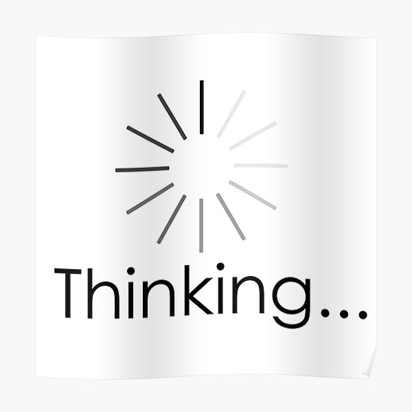 "Thinking Funny Thinking Cap Loading Symbol 2" Poster by