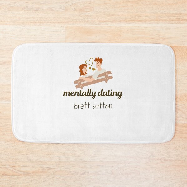 Item preview, I LOVE YOU brett sutton : mentally dating  designed and sold by sabirlhc.