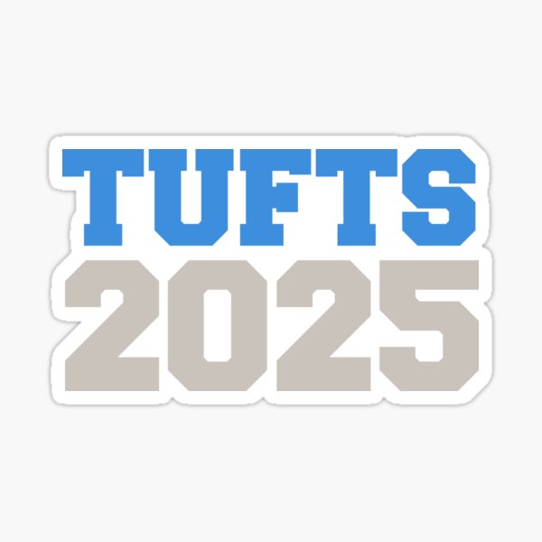 "tufts 2025 college font" Sticker for Sale by scollegestuff Redbubble