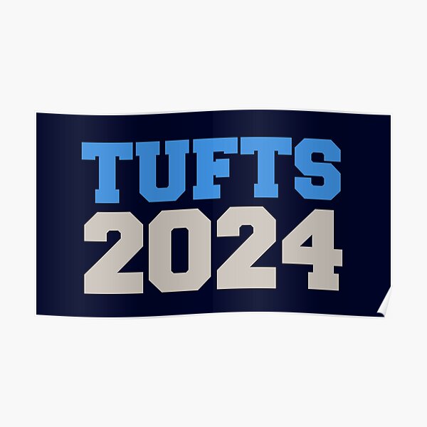 "tufts 2024 college font" Poster for Sale by scollegestuff Redbubble