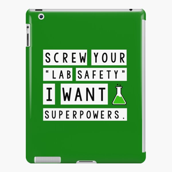 Screw your lab safety, I want super powers iPad Snap Case