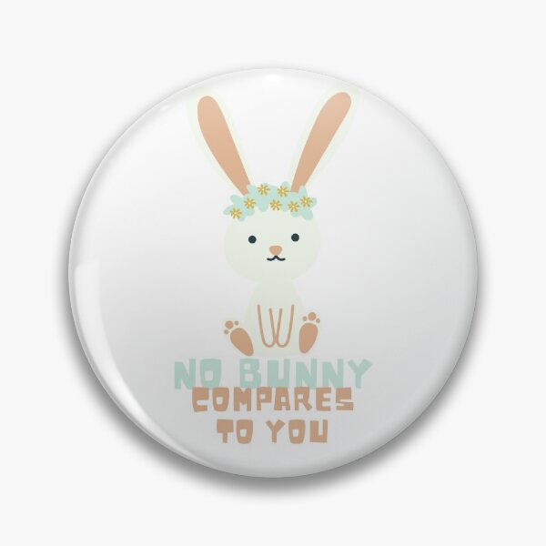 Item preview, No Bunny Compares To You, Bunny Puns designed and sold by yubeauty.