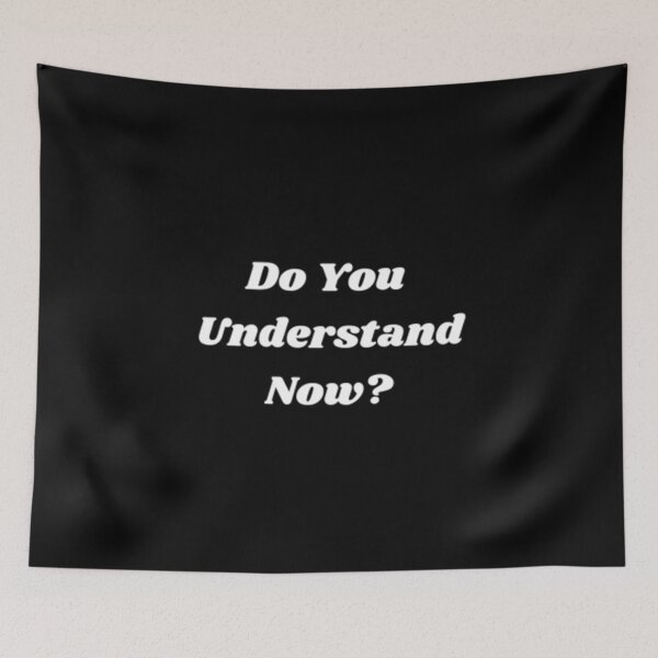 Item preview, Do You Understand Now designed and sold by Artistive.