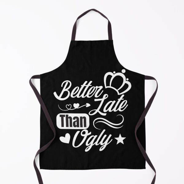 Item preview, Better Late Than Ugly designed and sold by TH3--DESIGNER.