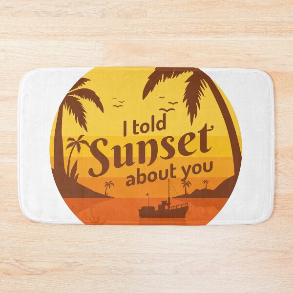 Item preview, I Told Sunset About You Sunflower designed and sold by IzzyTheWizz.