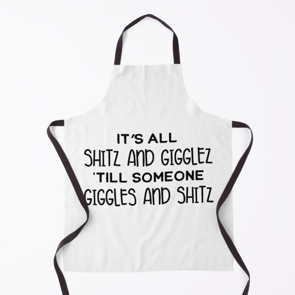 Item preview, It's all shitz and gigglez 'till someone giggles and shitz designed and sold by Zexten.