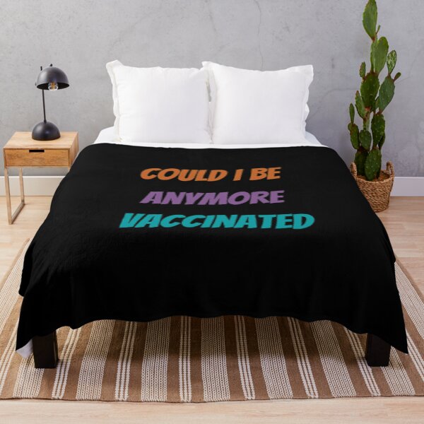 Item preview, Could I Be Anymore Vaccinated designed and sold by Artistive.