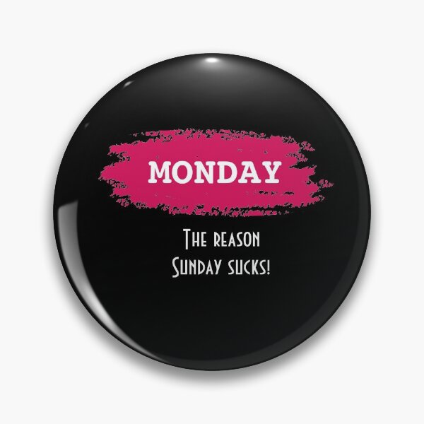 Item preview, Monday the reason sunday sucks designed and sold by JustMindBlowing.