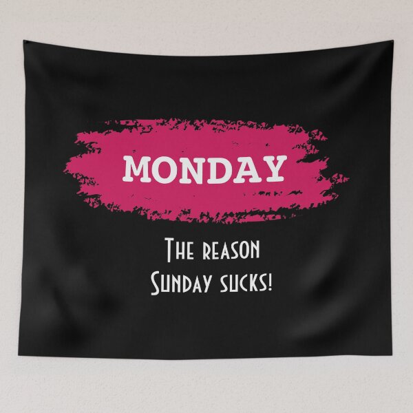 Item preview, Monday the reason sunday sucks designed and sold by JustMindBlowing.