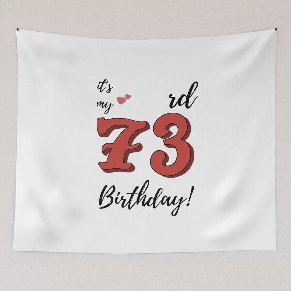 Item preview, It's My 73rd Birthday quote designed and sold by WayneTower.