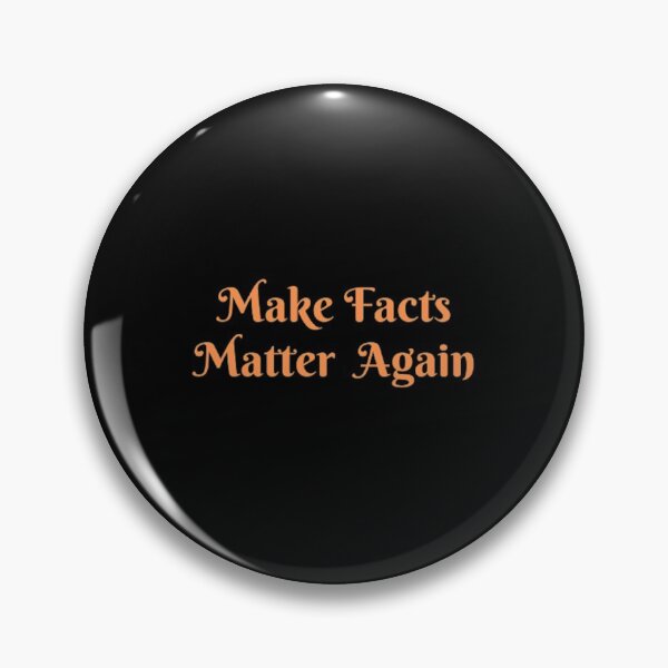 Item preview, Make Facts Matter Again designed and sold by Artistive.