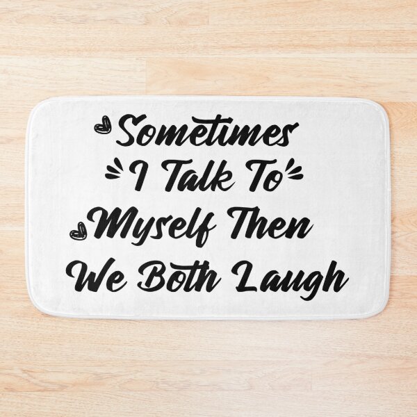 Item preview, Sometimes I Talk To Myself Then We Both Laugh Funny Sarcastic Saying designed and sold by Tema EL.