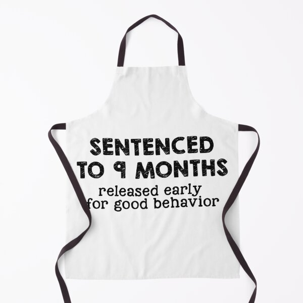 Item preview, Sentenced to 9 months release early for good behavior designed and sold by Zexten.