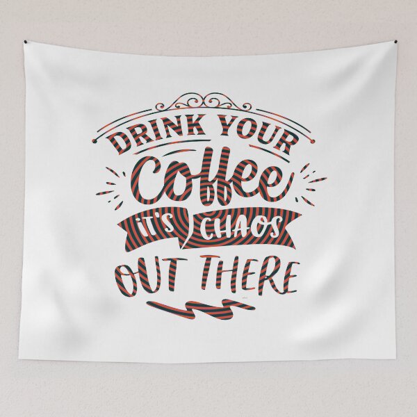 Item preview, Drink your coffee, it's chaos out there designed and sold by mrpropcake.