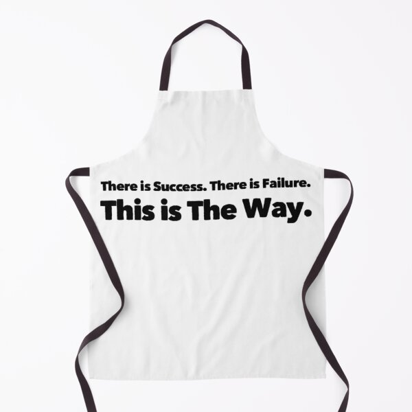 Item preview, THERE IS SUCCESS THERE IS FAILURE THIS IS THE WAY  designed and sold by CoopClothing.