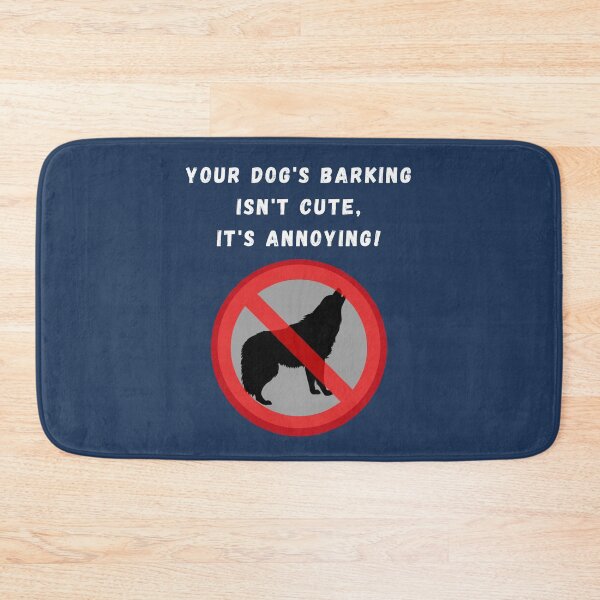 Item preview, Your Dog's Barking Isn't Cute, It's Annoying designed and sold by MojaveTradePost.