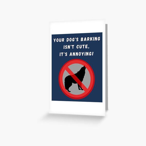 Item preview, Your Dog's Barking Isn't Cute, It's Annoying designed and sold by MojaveTradePost.