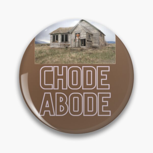Item preview, Chode Abode designed and sold by Bravenewnormal.
