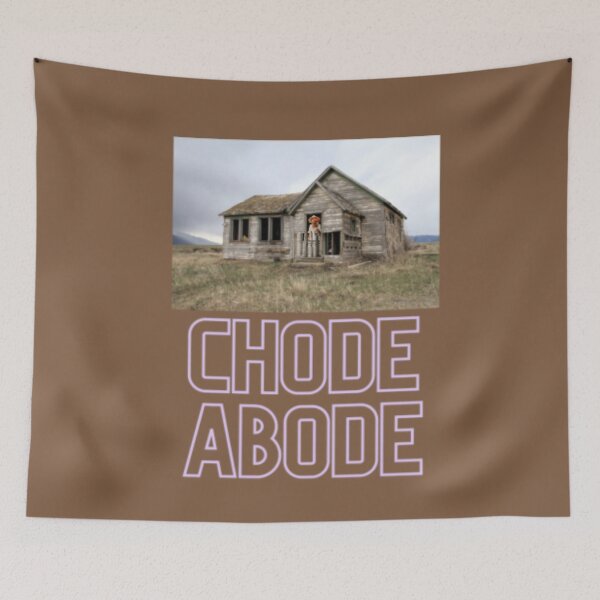 Item preview, Chode Abode designed and sold by Bravenewnormal.