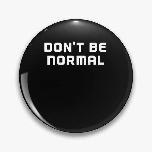 Item preview, Don't Be Normal designed and sold by MoTeesMo.