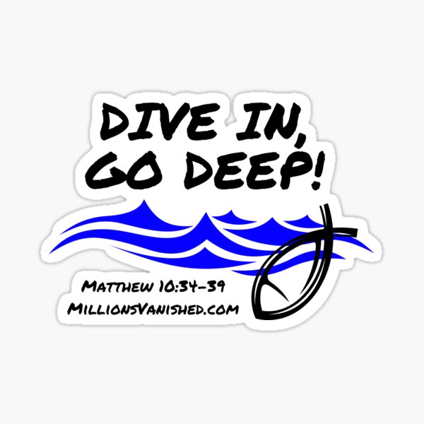 Dive In Go Deep! - Christian Glossy Sticker
