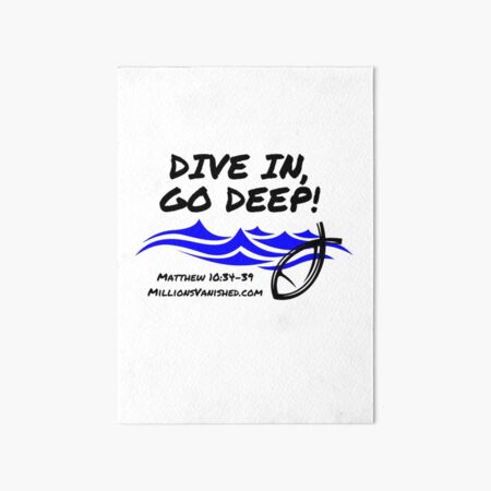 Dive In Go Deep! - Christian Art Board Print