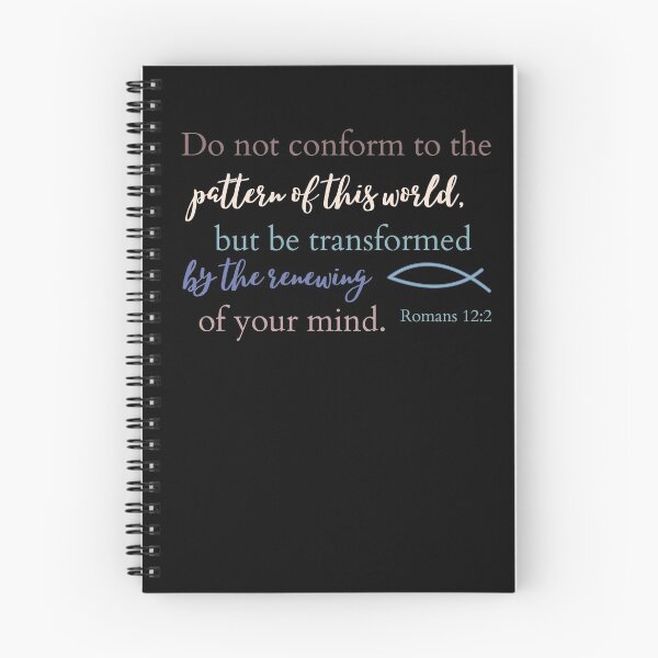Item preview, Do Not Conform to the Pattern of this World but be Transformed by the Renewing of Your Mind.  Romans 12:2 designed and sold by artvandelay67.