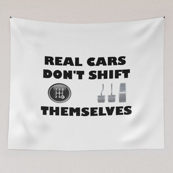Item preview, REAL CARS DONT SHIFT THEMSELVES designed and sold by DomGDesign.