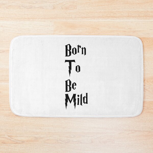 Item preview, Born to be Mild designed and sold by BtheLight.