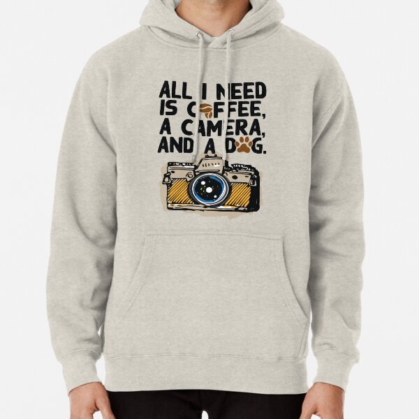 Camera Photography Coffee Dog Lovers Funny Shirt Gift Shirt Pullover Hoodie