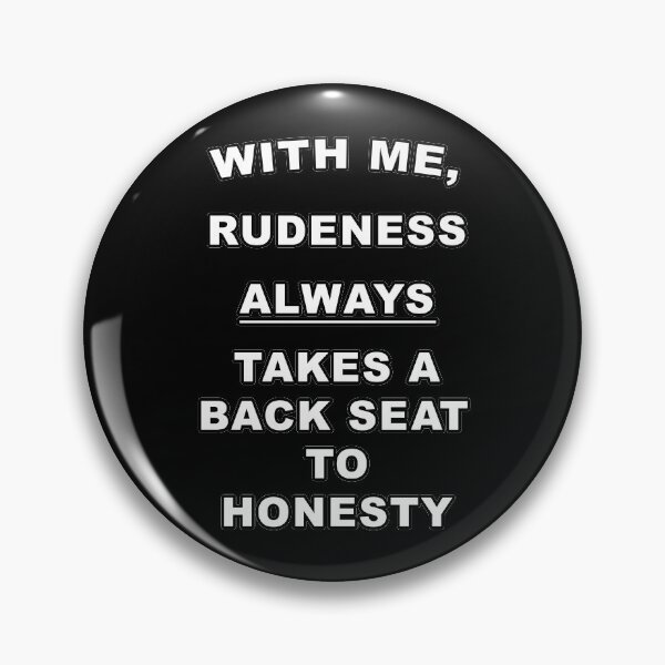 Item preview, Rudeness and Honesty designed and sold by janraydesigns.