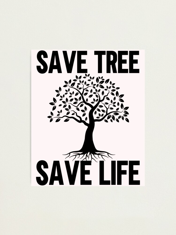 SAVE TREE SAVE LIFE 