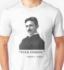 " F*ck Edison " - By Tesla Unisex T-Shirt