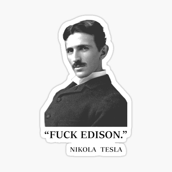 Artikel-Vorschau von "F * ck Edison" - Von Tesla, designt und verkauft von Mengarda.