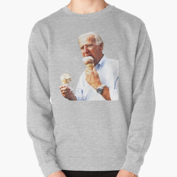 Joe Biden Eating Ice Cream Pullover Sweatshirt