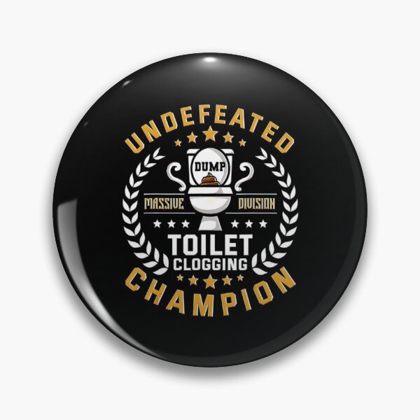 Item preview, Undefeated Toilet Clogging Champ Funny Toilet Funny Dump designed and sold by BargerStore.