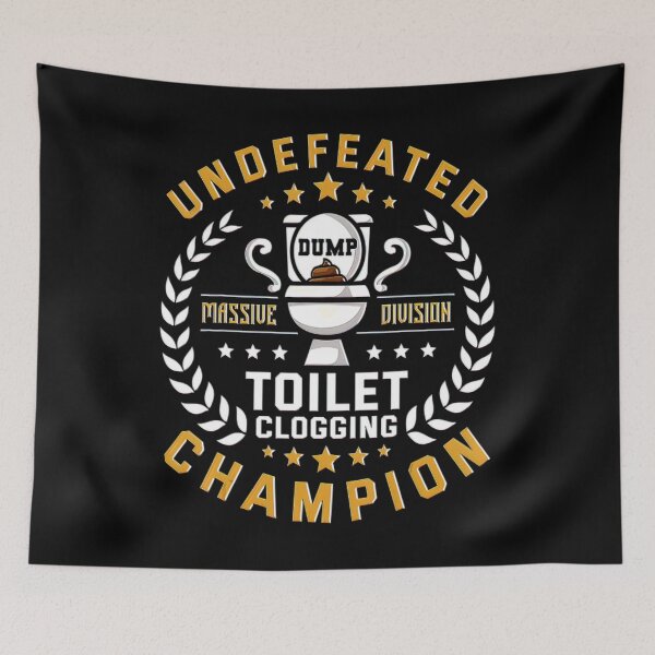 Item preview, Undefeated Toilet Clogging Champ Funny Toilet Funny Dump designed and sold by BargerStore.