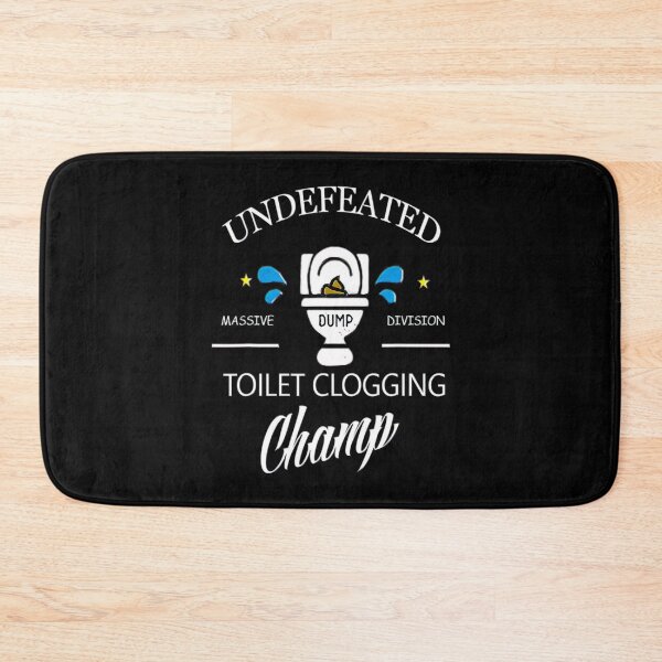 Item preview, Undefeated Toilet Clogging Champ Funny designed and sold by BargerStore.