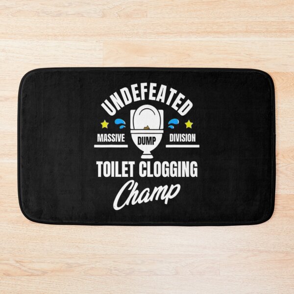 Item preview, Undefeated Toilet Clogging Champ Trending designed and sold by BargerStore.