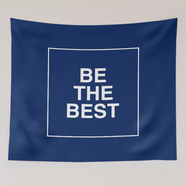 Item preview, Be The Best (White on Dark Blue Background) designed and sold by austenrose.
