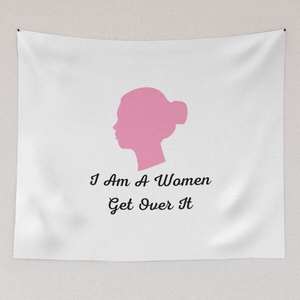 Item preview, I Am A Women Get Over It designed and sold by Artistive.