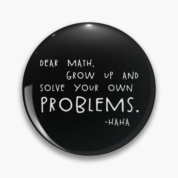Item preview, Dear Math Solve Your Own Problems Funny Math Meme Quote Gear designed and sold by DynamicDesign.