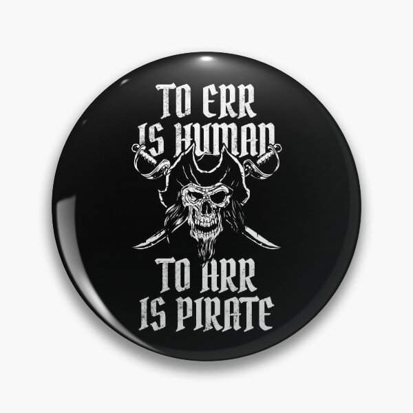 Item preview, To Err Is Human To Arr Is Pirate Funny Speak Like A Pirate Gear designed and sold by DynamicDesign.