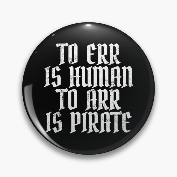 Item preview, To Err Is Human To Arr Is Pirate Funny Speak Like A Pirate Gear designed and sold by DynamicDesign.