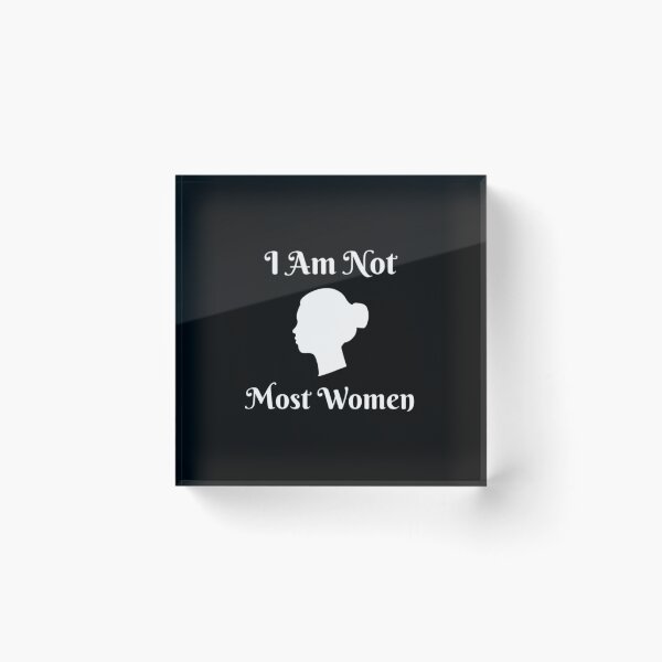Item preview, I Am Not Most Women designed and sold by Artistive.