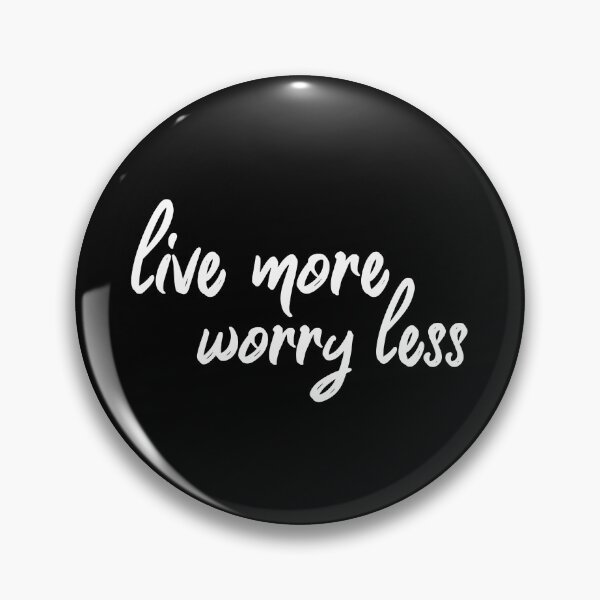 Item preview, Live More Worry Less designed and sold by YOYOCollection.