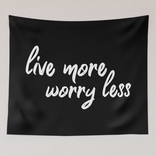 Item preview, Live More Worry Less designed and sold by YOYOCollection.