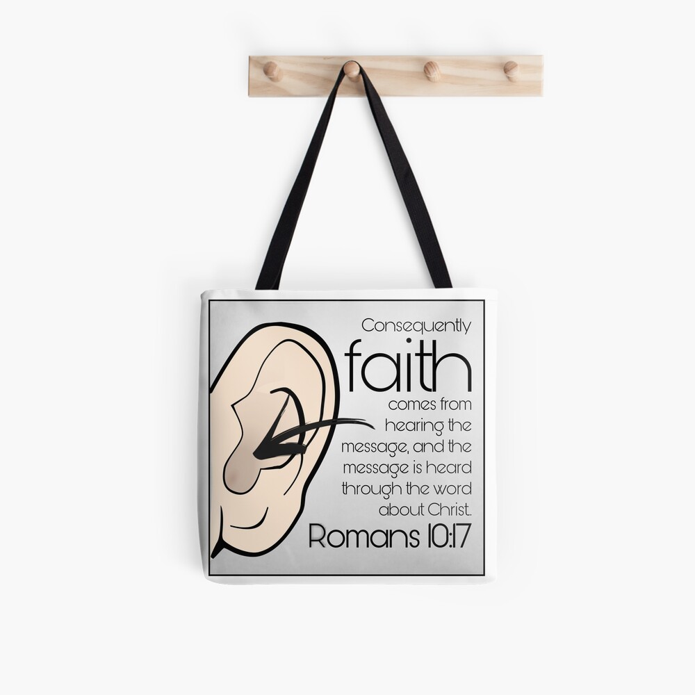 Faith Comes From Hearing The Word Tote Bag Faith Comes From Hearing The Word Tote Bag